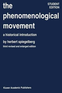 The Phenomenological Movement : A Historical Introduction - E. Spiegelberg