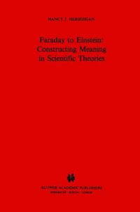 Faraday to Einstein : Constructing Meaning in Scientific Theories - Nancy Nersessian