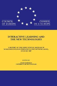 Interactive Learning & The New : Report of the Educational Research Workshop Held in Eindhoven, 2-5 June 1987 - C. Harrison