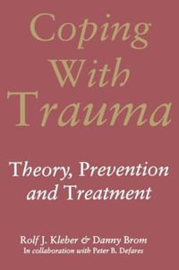 Coping with Trauma : Theory, Prevention and Treatment - Danny Brom