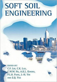 Soft Soil Engineering - A.K.L. Kwong