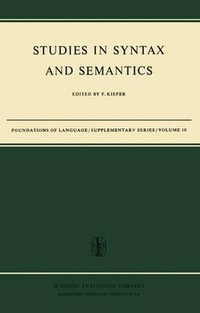 Studies in Syntax and Semantics : Foundations of Language Supplementary Series - Ferenc Kiefer