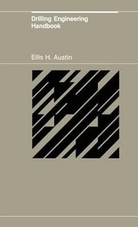 Drilling engineering Handbook - E. H. Austin