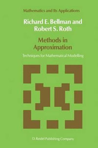 Methods in Approximation : Techniques for Mathematical Modelling - N.D. Bellman