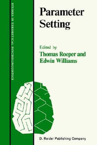 Parameter Setting : Studies in Theoretical Psycholinguistics - Thomas Roeper