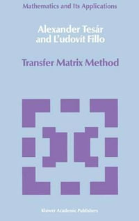 Transfer Matrix Method : (Enlarged and revised translation) - Alexander TesÃ¡r