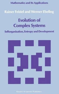 Evolution of Complex Systems : Selforganisation, Entropy and Development - Rainer Feistel