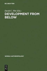 Development from Below : Anthropologist and Development Situations - David C. Pitt