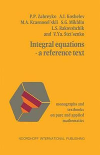Integral equations: A reference Text : A reference Text : A reference Text : A reference Text - Zabreyko