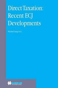Direct Taxation: Recent Ecj Developments : Recent Ecj Developments - Michael Lang