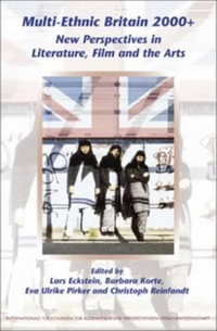 Multi-Ethnic Britain 2000+ : New Perspectives in Literature, Film and the Arts - Lars Eckstein