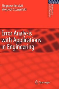 Error Analysis with Applications in Engineering : Solid Mechanics and Its Applications - Wojciech Szczepinski