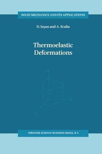 Thermoelastic Deformations : Solid Mechanics and Its Applications - Dorin Iesan