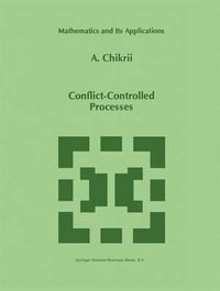 Conflict-Controlled Processes : Mathematics and Its Applications - A. Chikrii