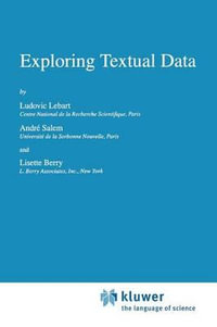 Exploring Textual Data : Text, Speech and Language Technology - A. Salem
