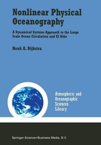 Nonlinear Physical Oceanography : A Dynamical Systems Approach to the Large Scale Ocean Circulation and El Nino - Henk A. Dijkstra