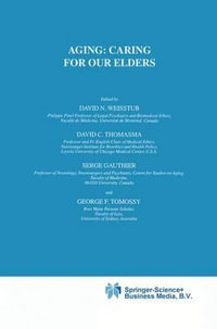Aging : Caring for Our Elders - D. N. Weisstub
