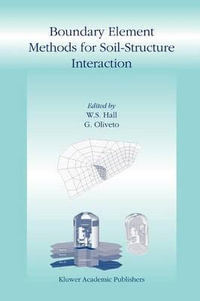 Boundary Element Methods for Soil-Structure Interaction - W.S. Hall