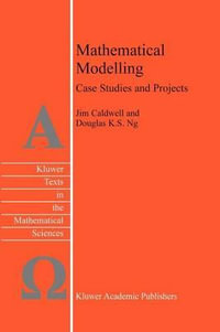 Mathematical Modelling : Case Studies and Projects - J. Caldwell