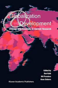 Globalization and Development : Themes and Concepts in Current Research - Don Kalb