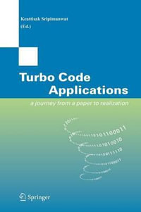 Turbo Code Applications : a Journey from a Paper to realization - Keattisak Sripimanwat