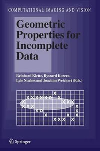 Geometric Properties for Incomplete Data : Computational Imaging and Vision - Reinhard Klette