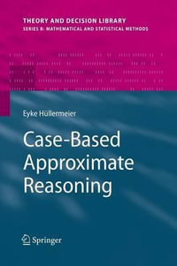 Case-Based Approximate Reasoning : Theory and Decision Library B - Eyke Hullermeier