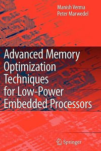 Advanced Memory Optimization Techniques for Low-Power Embedded Processors - Manish Verma