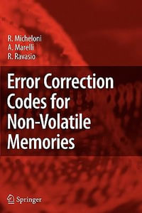 Error Correction Codes for Non-Volatile Memories - Rino Micheloni