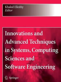 Innovations and Advanced Techniques in Systems, Computing Sciences and Software Engineering - Khaled Elleithy