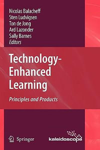 Technology-Enhanced Learning : Principles and Products - Nicolas Balacheff