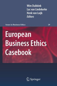 European Business Ethics Casebook : The Morality of Corporate Decision Making - Wim Dubbink