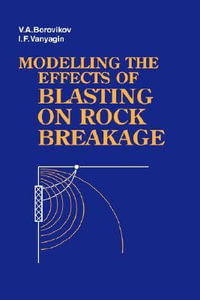 Modelling the Effects of Blasting on Rock Breakage : Russian Translations Series - I.F. Vanyagin