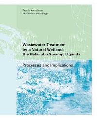 Wastewater Treatment by a Natural Wetland : the Nakivubo Swamp, Uganda - Frank Kansiime