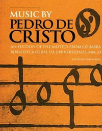 Music by Pedro de Cristo (c. 1550-1618) : Music Archive Publications - Owen Rees