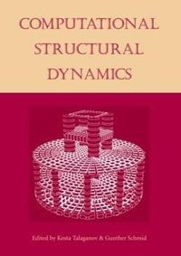 Computational Structural Dynamics : Proceedings of the International Workshop, IZIIS, Skopje, Macedonia, 22-24 February 2001 - K. Talaganov
