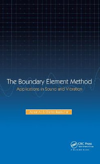 The Boundary Element Method : Applications in Sound and Vibration - A. Ali