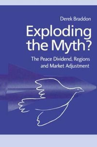 Exploding the Myth? : The Peace Dividend, Regions and Market Adjustment - Derek Braddon