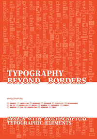 Typography Beyond Borders : Design with multiscriptual typographic Elements - Sherry Muyuan He
