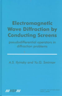 Electromagnetic Wave Diffraction by Conducting Screens pseudodifferential operators in diffraction problems - Yu. G. Smirnov