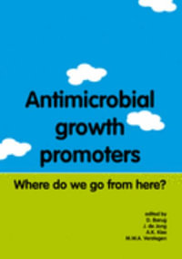 Antimicrobial growth Promoters : Where do we go from Here? : Where do we go from Here? - D. Barug