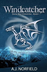 Windcatcher : Book I of the Stone War Chronicles - A J Norfield
