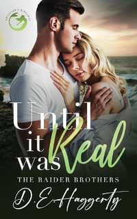 Until It Was Real : an enemies to lovers small town romantic comedy - D.E. Haggerty