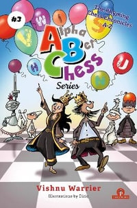 AlphaBetChess - Volume 3 : Rhyming Chess Chronicles - Vishnu Warrier