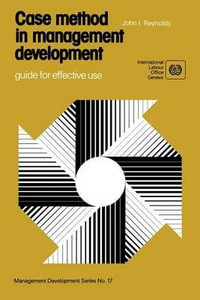 Case Method in Management Development : Guide for Effective Use - John I. Reynolds
