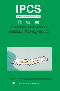 Bacillus Thuringiensis : Environmental Health Criteria - ILO