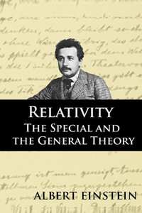 Relativity : The Special and the General Theory - Albert Einstein
