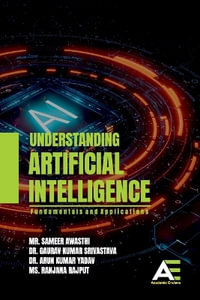 Understanding Artificial Intelligence : Fundamentals and Applications - Sameer Awasthi
