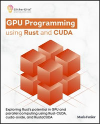 GPU Programming using Rust and CUDA : Exploring Rust's potential in GPU and parallel computing using Rust-CUDA, cuda-oxide, and RustaCUDA - Maris Fenlor