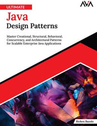 Ultimate Java Design Patterns : Master Creational, Structural, Behavioral, Concurrency, and Architectural Patterns for Scalable Enterprise Java Applications (English Edition) - Ricken Bazolo